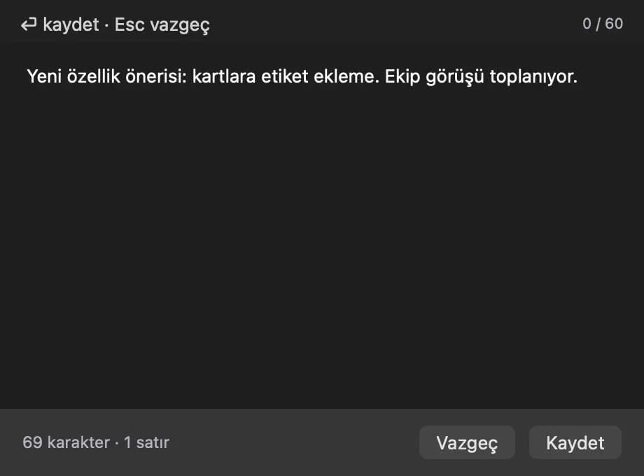 Metin düzenleyici penceresi, bir kartın içeriğini yerinde düzenlerken Kaydet ve Vazgeç düğmeleriyle.