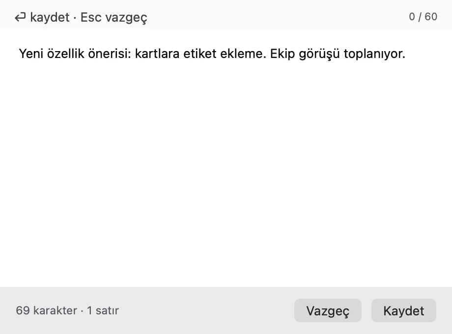 Metin düzenleyici penceresi, bir kartın içeriğini yerinde düzenlerken Kaydet ve Vazgeç düğmeleriyle.